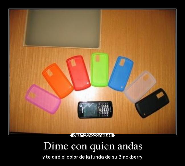 carteles dime con quien andas blackberry desmotivaciones