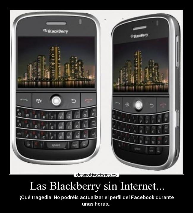 Las Blackberry sin Internet... -
