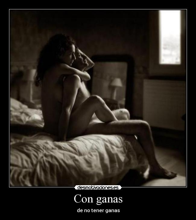 Con ganas - de no tener ganas