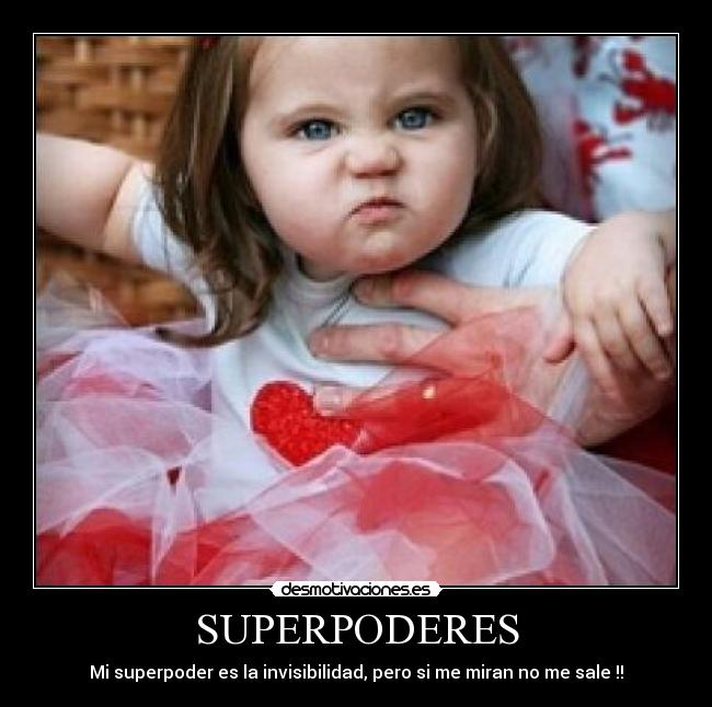 SUPERPODERES - Mi superpoder es la invisibilidad, pero si me miran no me sale !!