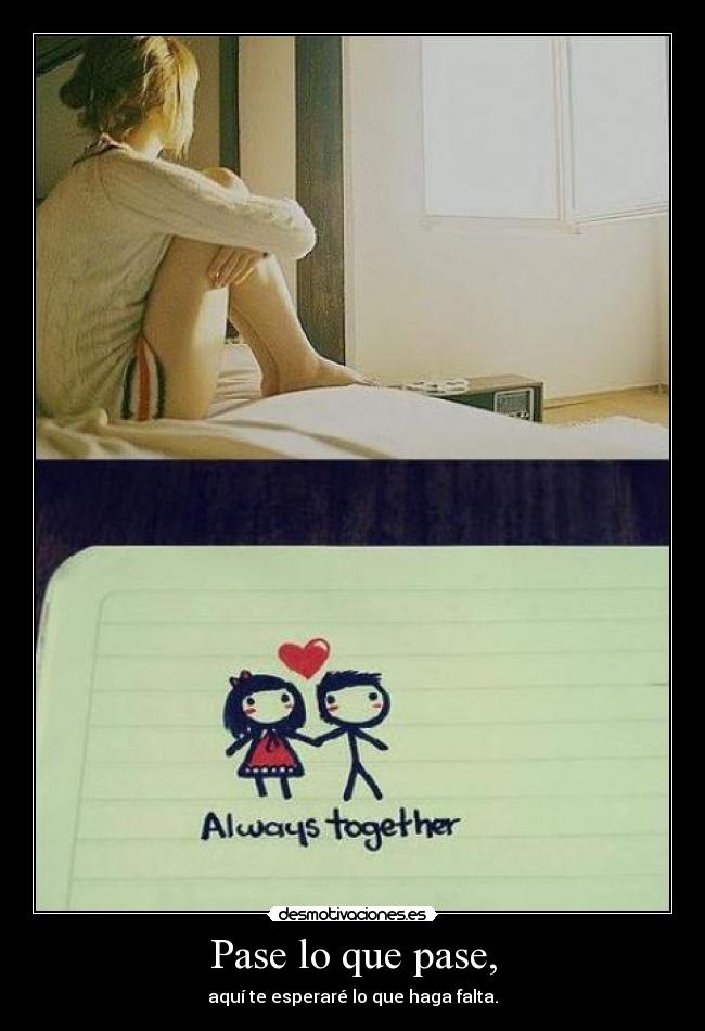 Pase lo que pase, - 