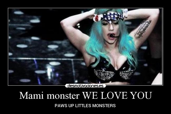 Mami monster WE LOVE YOU - PAWS UP LITTLES MONSTERS ♥