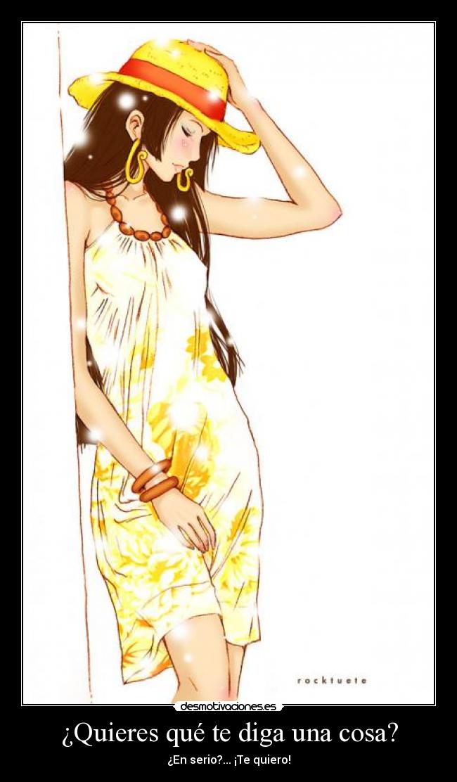 ¿Quieres qué te diga una cosa? -