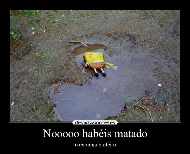 Nooooo habéis matado -