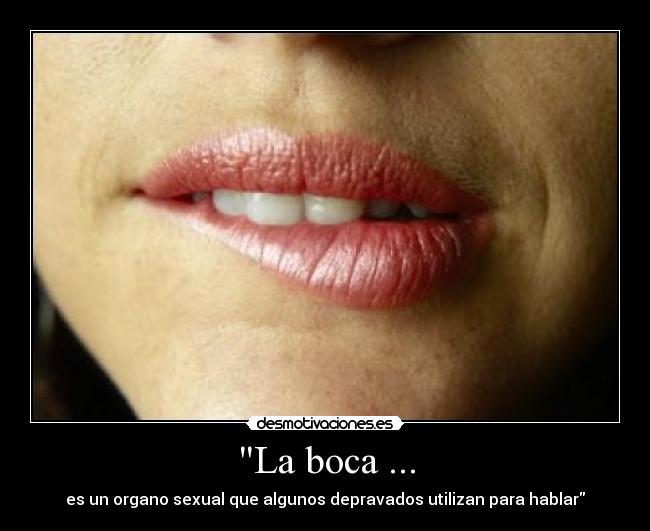 La boca ... -