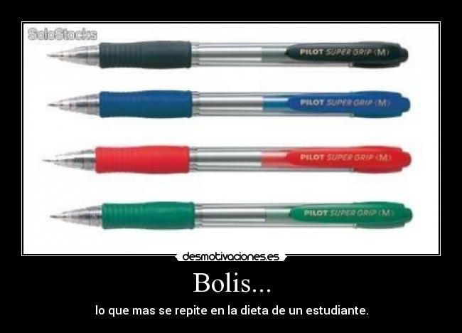 Bolis... - lo que mas se repite en la dieta de un estudiante.