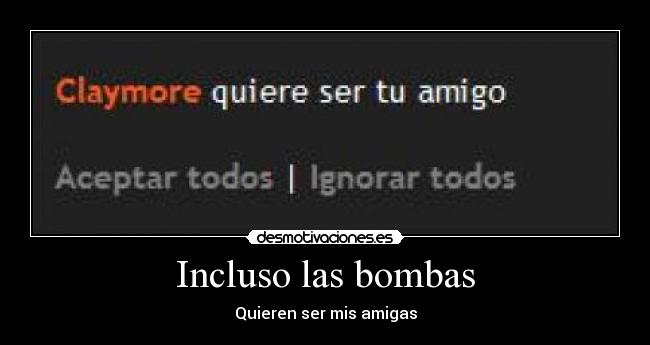 Incluso las bombas - 