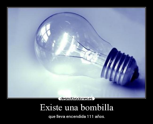 carteles una bombilla lleva encendida 111 anos desmotivaciones