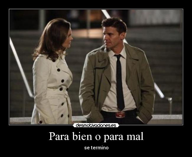 Para bien o para mal -