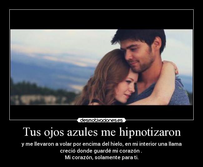 Tus ojos azules me hipnotizaron - 