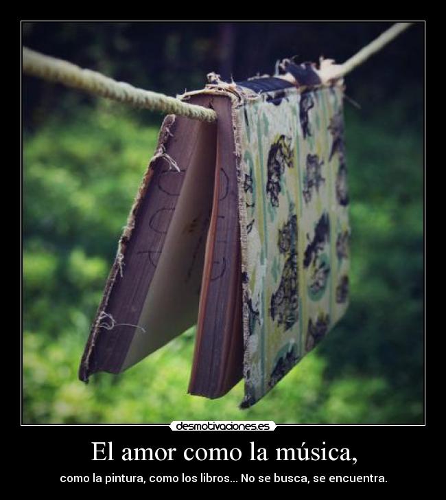 El amor como la música, -