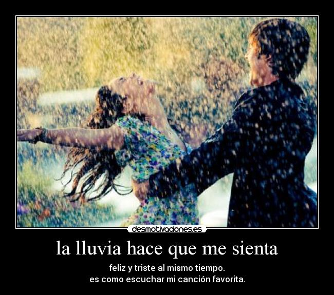 la lluvia hace que me sienta - 