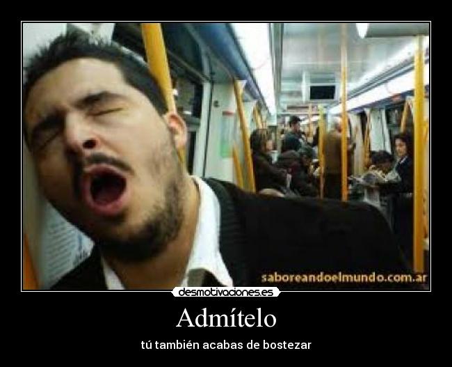Admítelo - tú también acabas de bostezar