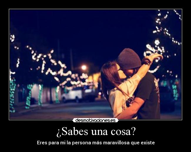 ¿Sabes una cosa? - 