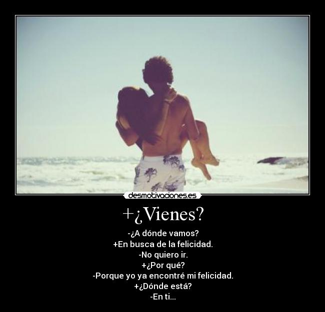 +¿Vienes? -