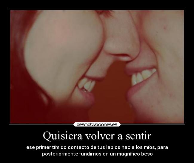 Quisiera volver a sentir -