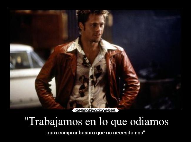 Trabajamos en lo que odiamos - 