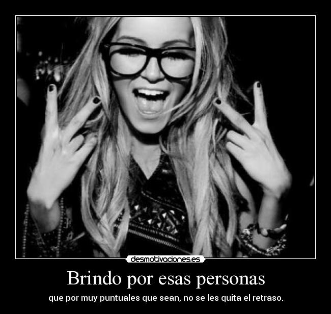 Brindo por esas personas -