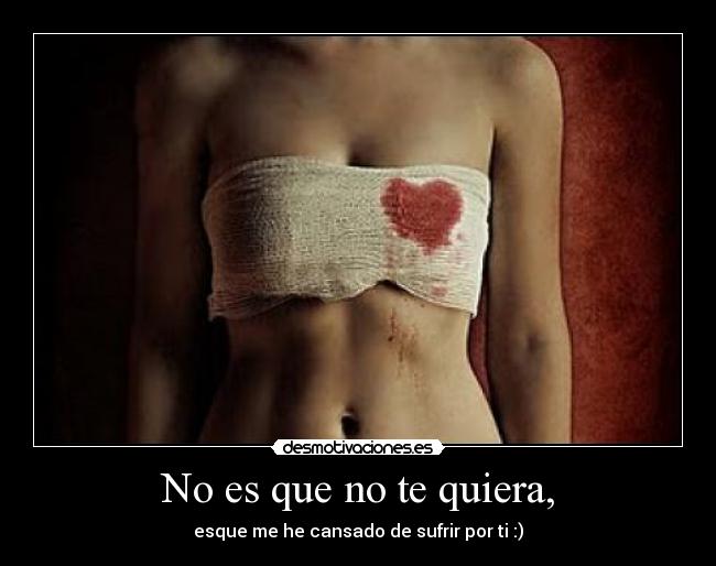 No es que no te quiera, -