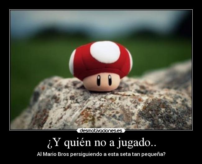 ¿Y quién no a jugado.. -