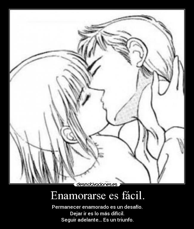 Enamorarse es fácil. -