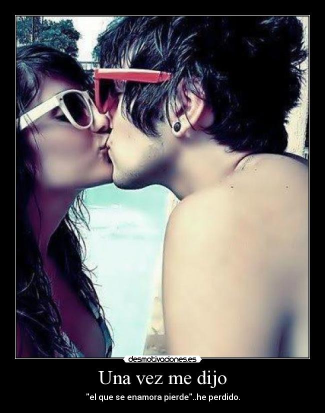 Una vez me dijo -