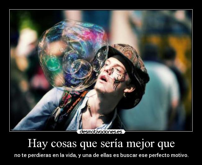 Hay cosas que sería mejor que -