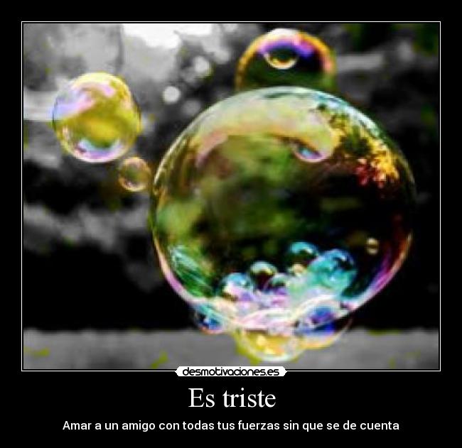 Es triste -