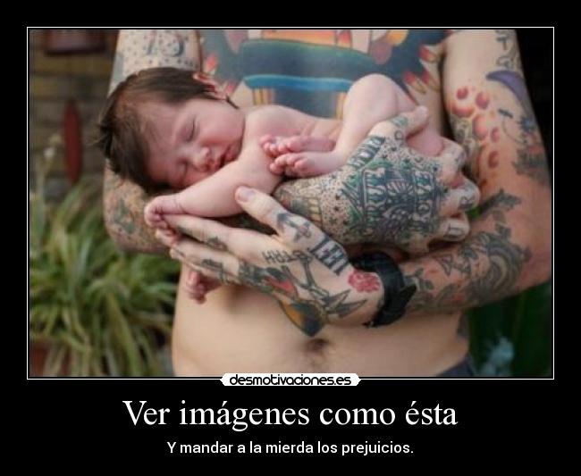 Ver imágenes como ésta - Y mandar a la mierda los prejuicios.