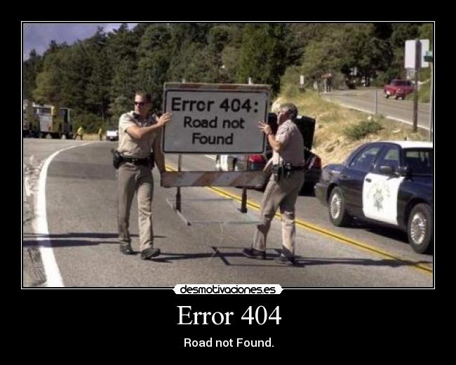 Error 404 - Road not Found.