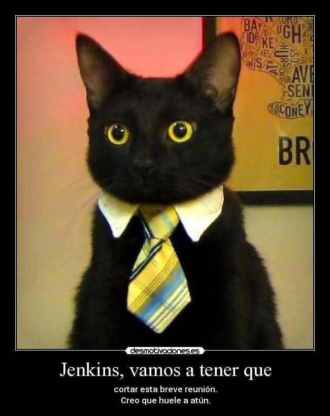 Jenkins, vamos a tener que - 
