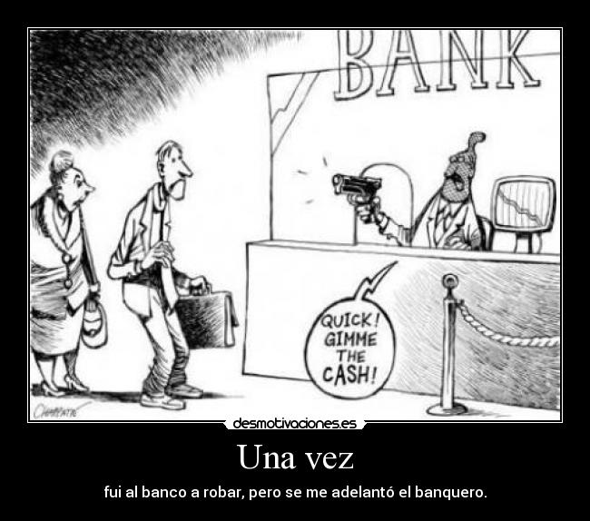 carteles banco robar banquero ladron desmotivaciones