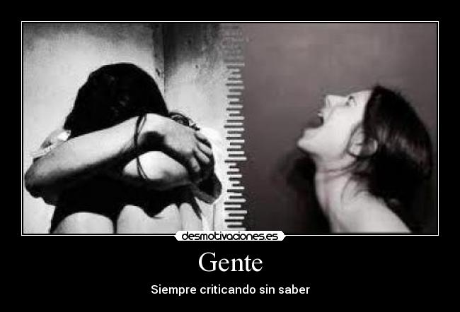 Gente - Siempre criticando sin saber
