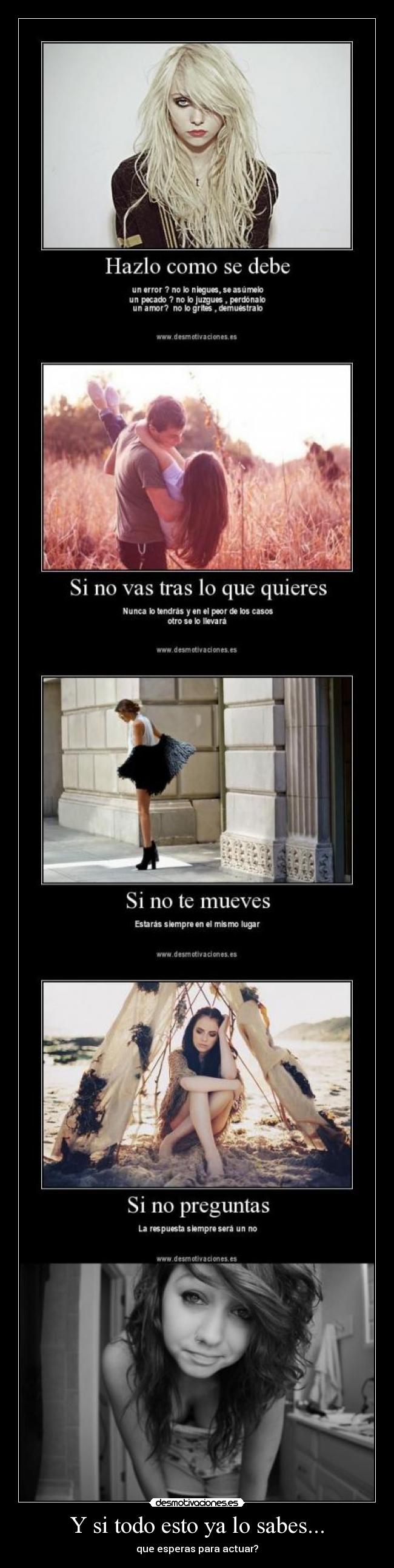 Y si todo esto ya lo sabes... - que esperas para actuar?