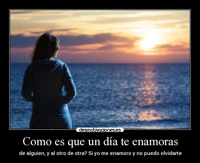Como es que un día te enamoras - 