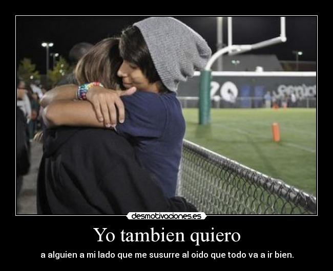 Yo tambien quiero -