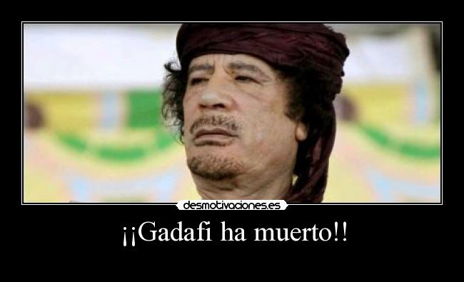 ¡¡Gadafi ha muerto!! -
