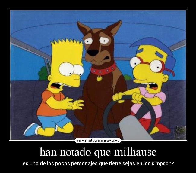 han notado que milhause - 