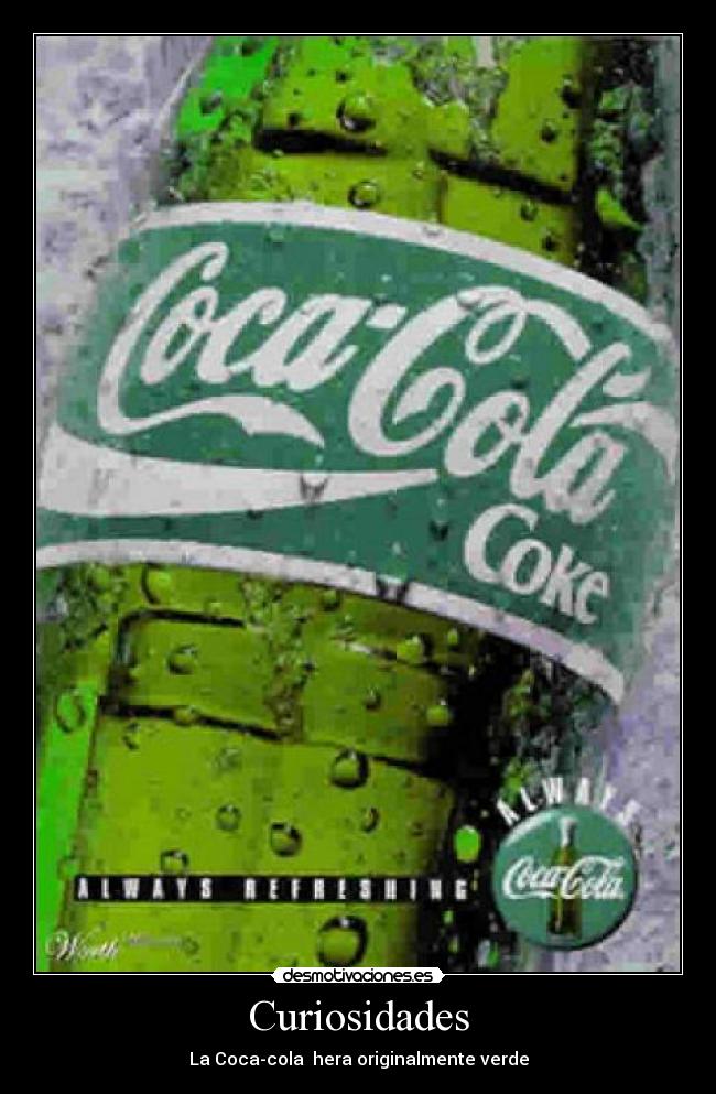 Curiosidades - La Coca-cola hera originalmente verde