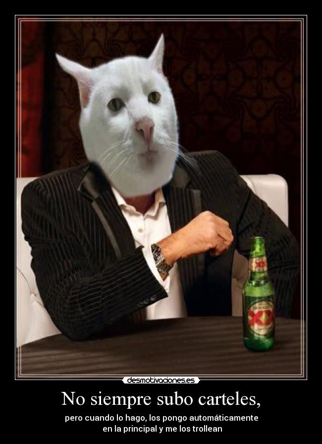 No siempre subo carteles, - 