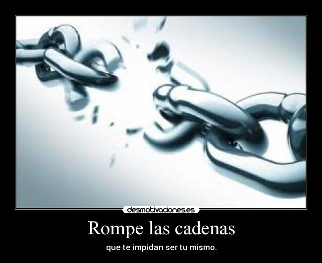 Rompe las cadenas - 