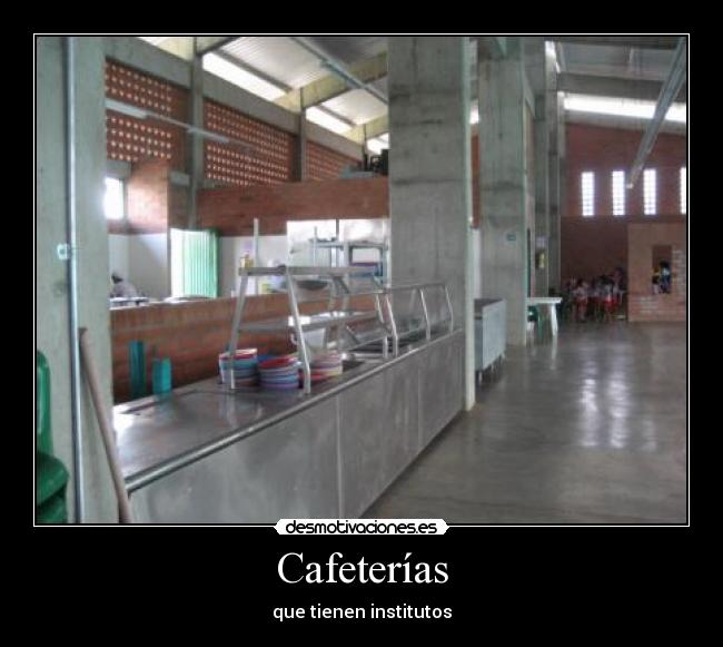 Cafeterías - que tienen institutos
