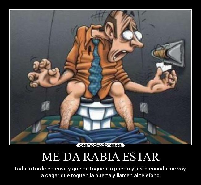 ME DA RABIA ESTAR - 