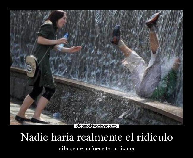 Nadie haría realmente el ridículo -