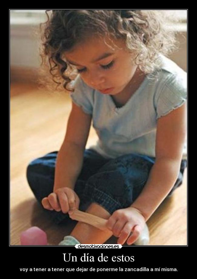Un día de estos - voy a tener a tener que dejar de ponerme la zancadilla a mí misma.