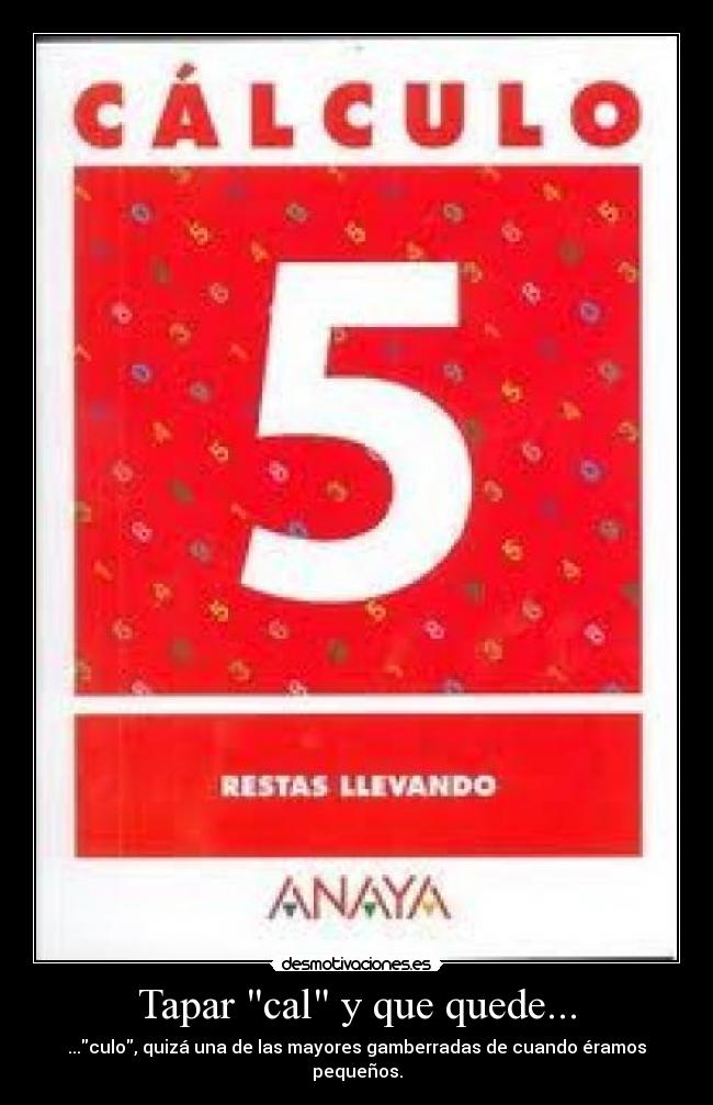 Tapar cal y que quede... - ...culo, quizá una de las mayores gamberradas de cuando éramos pequeños.
