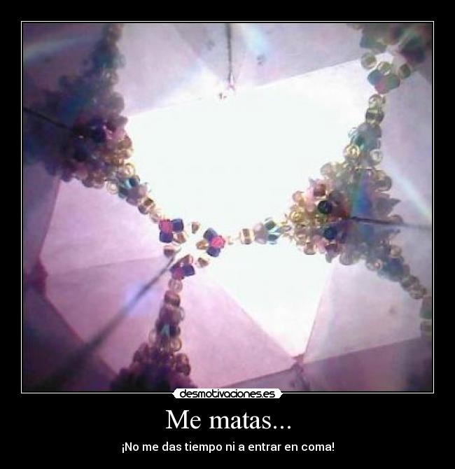 Me matas... - 