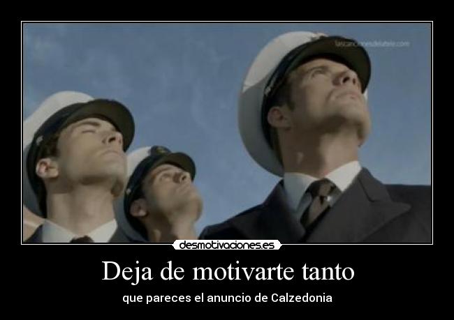 Deja de motivarte tanto - que pareces el anuncio de Calzedonia