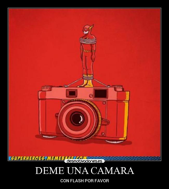 DEME UNA CAMARA - CON FLASH POR FAVOR