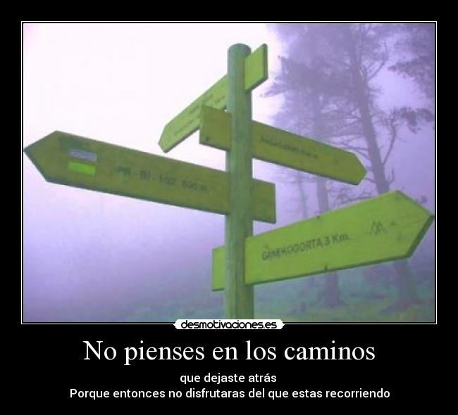 No pienses en los caminos -